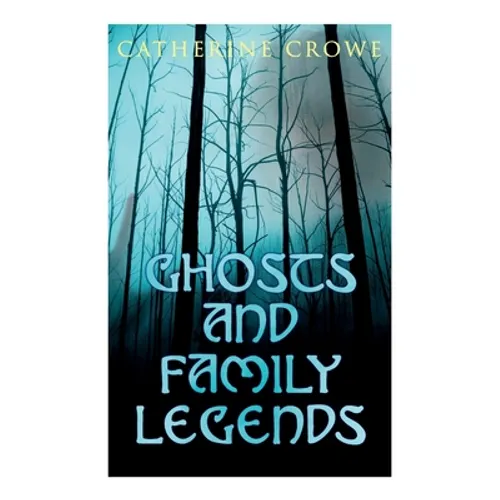 Ghosts and Family Legends: Horror Stories & Supernatural Tales