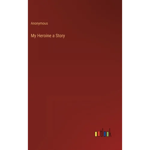 My Heroine a Story