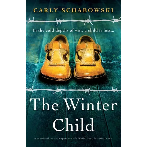The Winter Child: A heartbreaking and unputdownable World War 2 historical novel
