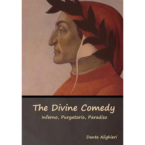 The Divine Comedy: Inferno, Purgatorio, Paradiso