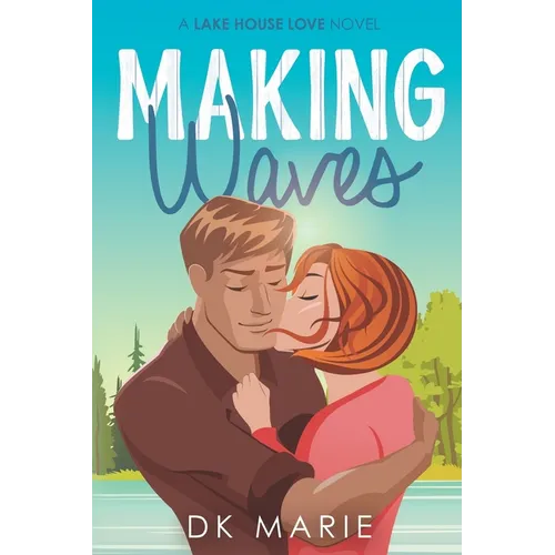 Making Waves: Lake House Love novel