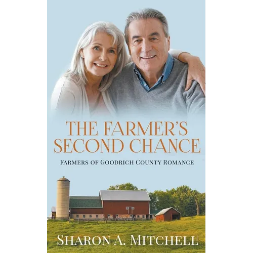 The Farmer's Second Chance - A Later-in-Life Romance