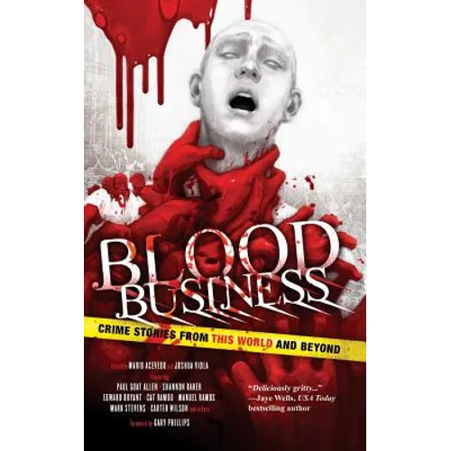 Blood Business: Crime Stories From This World And Beyond