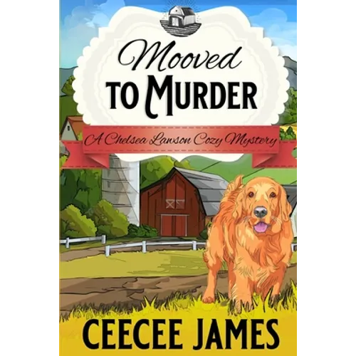 Mooved to Murder: A Milk It For All It's Worth Mystery