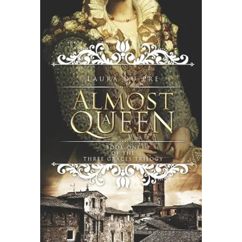 Almost a Queen: Book One of the Three Graces Trilogy