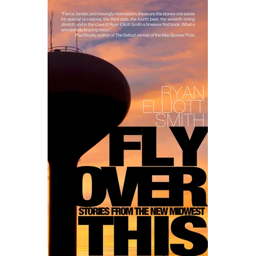 Fly Over This: Stories from the New Midwest