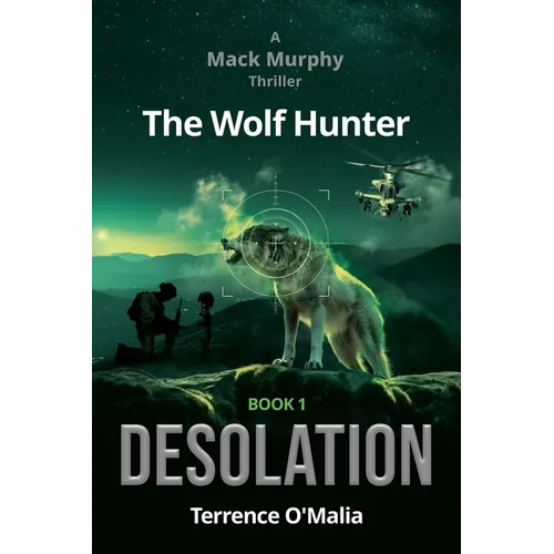 The Wolf Hunter: Desolation: Book 1 in the Mack Murphy Series