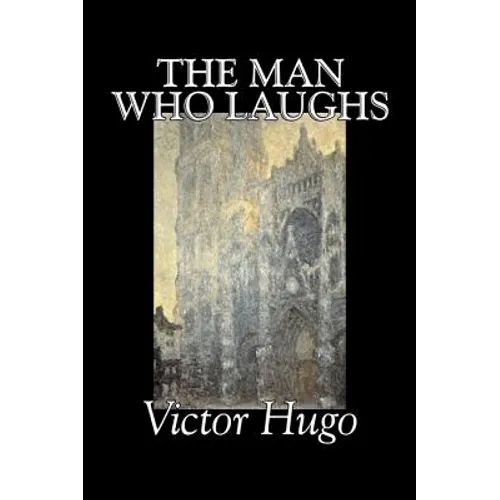 The Man Who Laughs by Victor Hugo, Fiction, Historical, Classics, Literary
