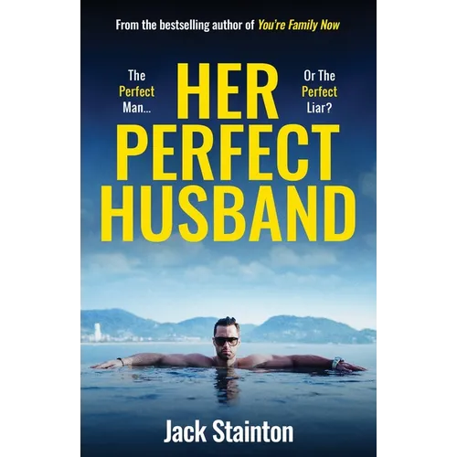 Her Perfect Husband: A totally addictive psychological thriller with a jaw-dropping twist