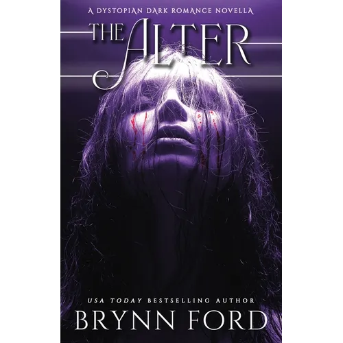 The Alter: A Dystopian Dark Romance Novella