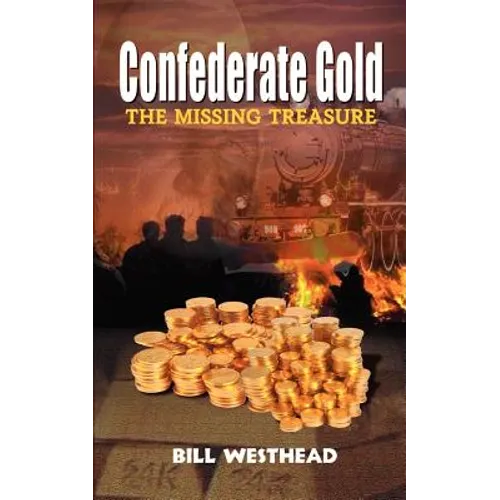 Confederate Gold: The Missing Treasure