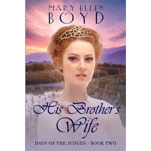 His Brother's Wife: Days of the Judges, Book 2