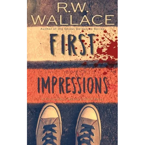First Impressions: A Young Adult Mystery Short Story