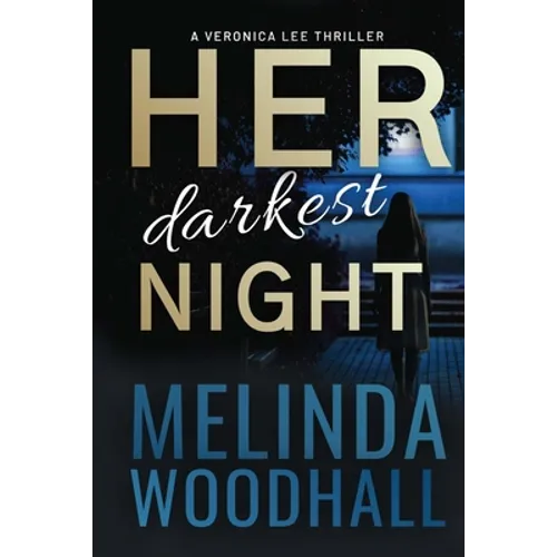 Her Darkest Night: A Veronica Lee Thriller