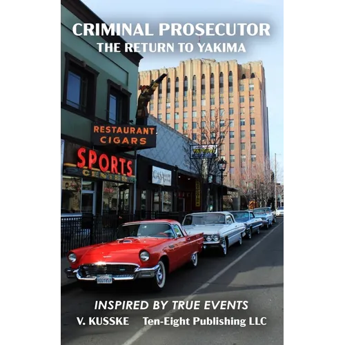 Criminal Prosecutor: The Return to Yakima