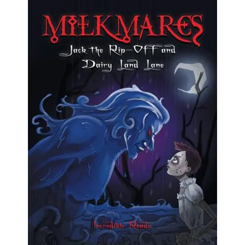 Milkmares: Jack the Rip-Off and Dairy Land Lane