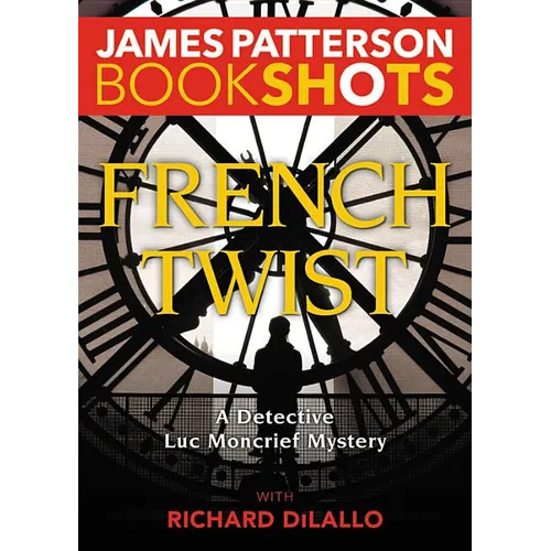 French Twist: A Detective Luc Moncrief Mystery