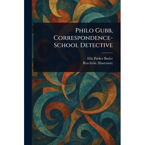 Philo Gubb, Correspondence-School Detective