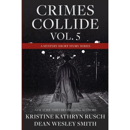 Crimes Collide, Vol. 5: A Mystery Short Story Series