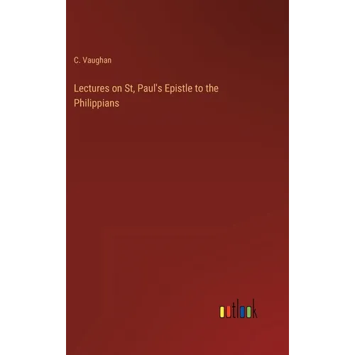 Lectures on St, Paul's Epistle to the Philippians