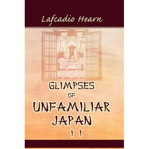 Glimpses of Unfamiliar Japan, Vol. 2