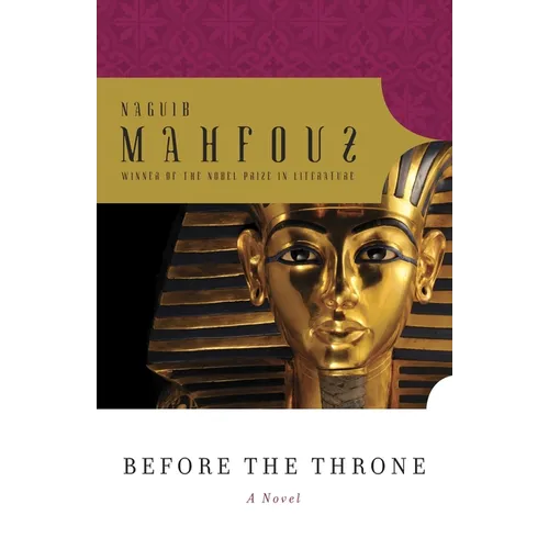 Before the Throne: Dialogues with Egypt's Great from Menes to Anwar Sadat