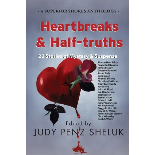 Heartbreaks & Half-truths: 22 Stories of Mystery & Suspense