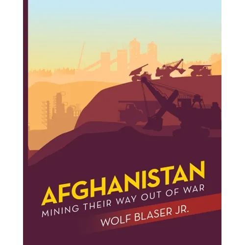 Afghanistan: Mining Their Way out of War