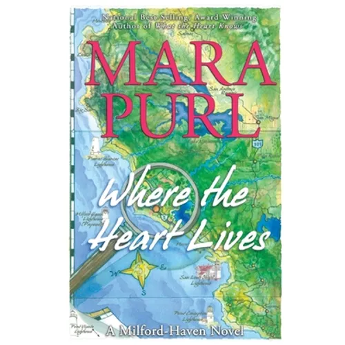 Where the Heart Lives: Milford-Haven Novel