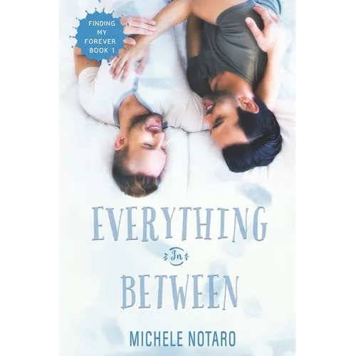 Everything In Between: Finding My Forever Book 1
