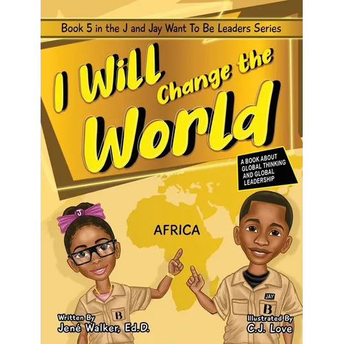 I Will Change the World: A Book About Global Thinking and Global Leadership