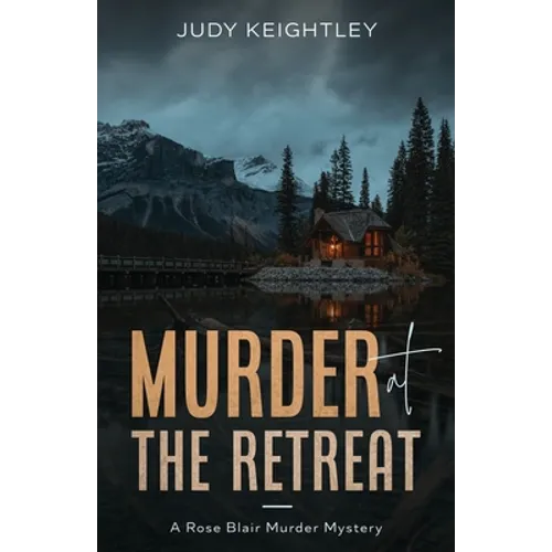 Murder at the Retreat: A Rose Blair Murder Mystery