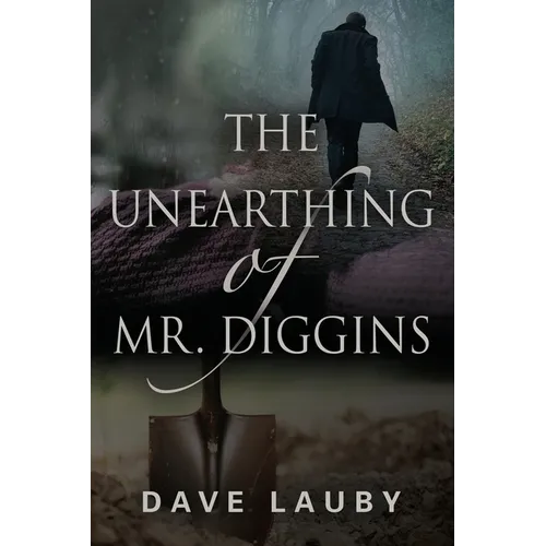 The Unearthing of Mr. Diggins