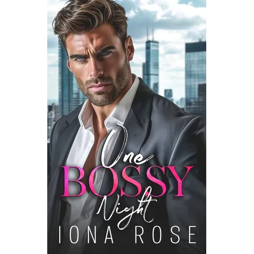 One Bossy Night: A Grumpy Boss Romance