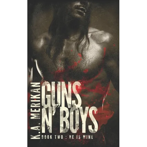 Guns n' Boys: He is Mine (book 2) (gay dark romance mafia thriller)