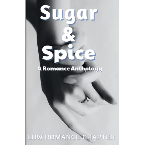 Sugar and Spice: A Romance Anthology
