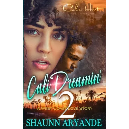 Cali Dreamin' 2: A West Coast Love Story
