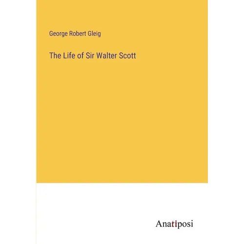 The Life of Sir Walter Scott