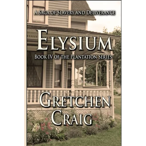 Elysium: Book IV of The Plantation Series