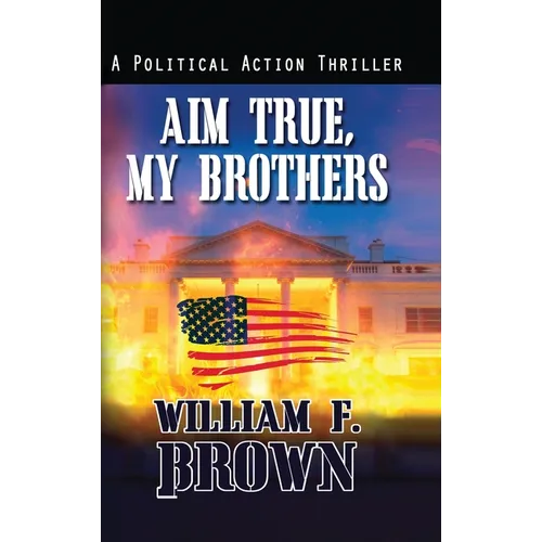 Aim True, My Brothers: an Eddie Barnett FBI Counter-Terror Thriller