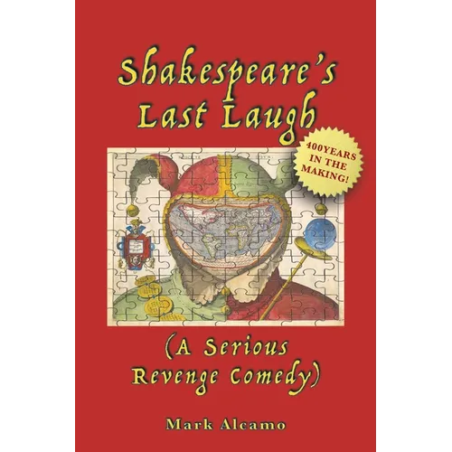 Shakespeare's Last Laugh: (A Serious Revenge Comedy)