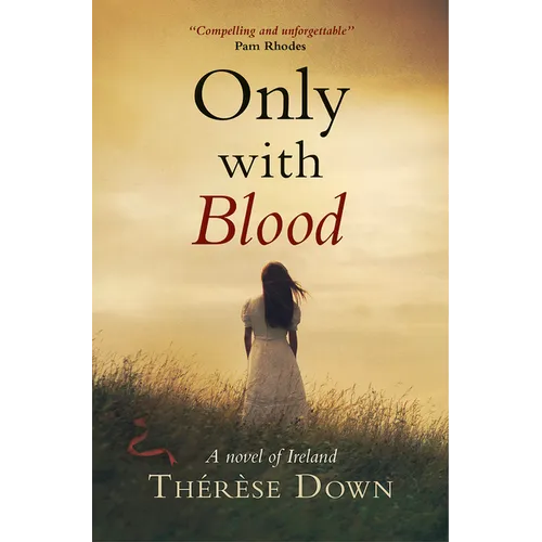 Only with Blood: A Novel of Ireland