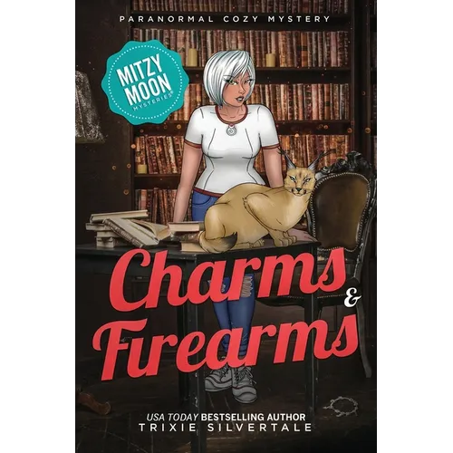 Charms and Firearms: Paranormal Cozy Mystery
