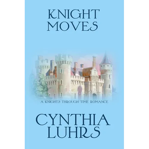 Knight Moves: A Merriweather Sisters Time Travel Romance