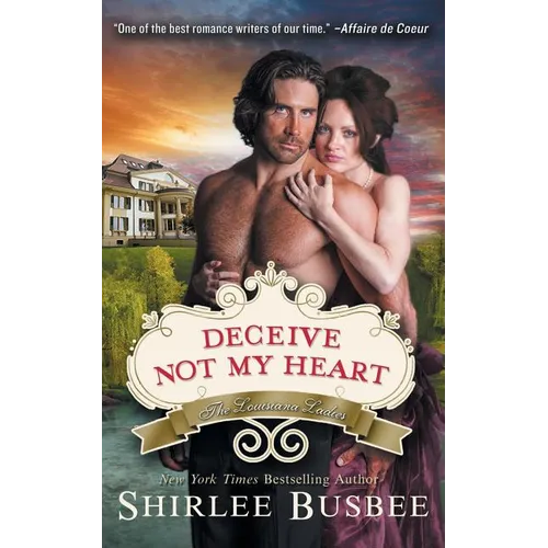 Deceive Not My Heart (the Louisiana Ladies Series, Book 1)