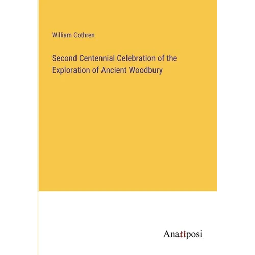 Second Centennial Celebration of the Exploration of Ancient Woodbury