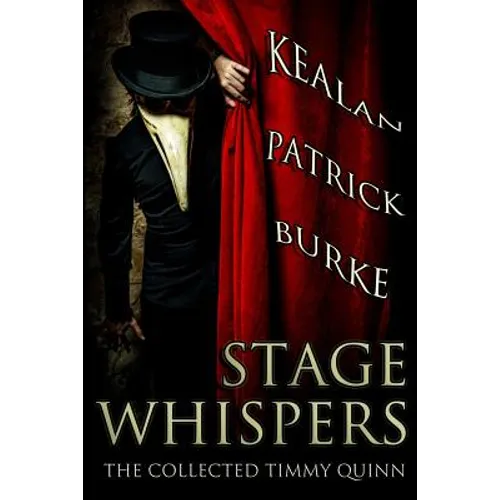 Stage Whispers: The Collected Timmy Quinn