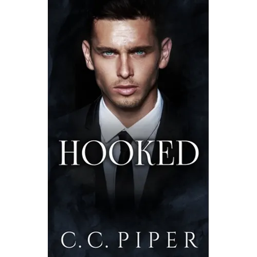 Hooked: A Dark Billionaire Romance