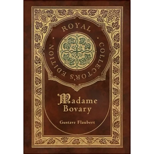 Madame Bovary (Royal Collector's Edition) (Case Laminate Hardcover with Jacket)