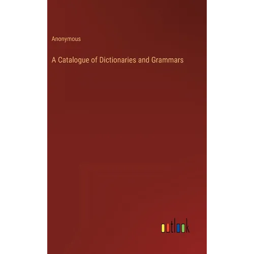 A Catalogue of Dictionaries and Grammars
